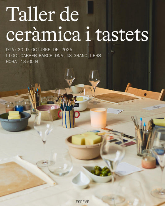 OCTUBRE / dia 30 / 18:00 - 20:00 / ésdevé - Taller ceràmica i tastes